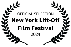 OFFICIAL SELECTION - New York Lift-Off Film Festival - 2024